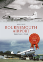 Bournemouth Airport Through Time - Preview