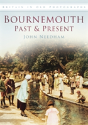 Bournemouth Past And Present - Preview