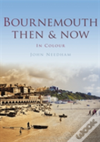 Bournemouth Then & Now