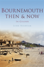 Bournemouth Then & Now - Preview