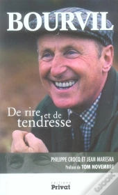 Bourvil ; De Rire Et De Tendresse