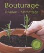 Bouturage ; Division, Marcottage - Preview