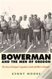 Bowerman And The Men Of Oregon
