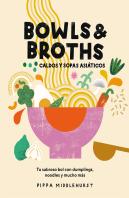 Bowls & Broths Caldos Y Sopas Asiaticos