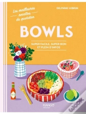 Bowls : Super Facile, Super Bon Et Plein D'Infos