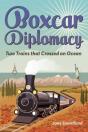Boxcar Diplomacy - Preview