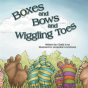 Boxes And Bows And Wiggling Toes - Preview