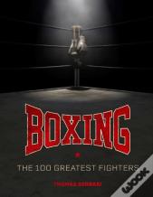 Boxing: The 100 Greatest Fighters