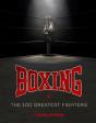 Boxing: The 100 Greatest Fighters - Preview