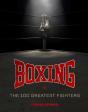 Boxing: The 100 Greatest Fighters - Preview