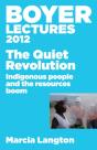 Boyer Lectures 2012: The Quiet Revolution: Indigenous People And The Resources Boom - Preview
