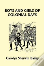Boys And Girls Of Colonial Days (Yesterd