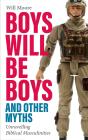 Boys Will Be Boys, And Other Myths - Preview