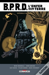 Bprd - L'Enfer Sur Terre - Intégrale T01