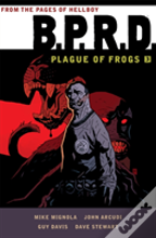 B.P.R.D.: Plague Of Frogs Volume 3