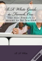 B.R White Guide To French One