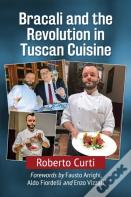 Bracali And The Revolution In Tuscan Cuisine