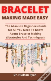 Bracelet Making Made Easy