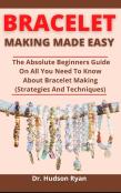 Bracelet Making Made Easy