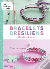 Bracelets Brésiliens : 80 Modèles, 3 Niveaux