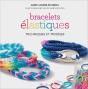 Bracelets Élastiques ; Techniques Et Modèles ; Pack - Preview