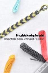 Bracelets Making Tutorials