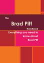 Brad Pitt Handbook - Everything You Need To Know About Brad Pitt - Preview