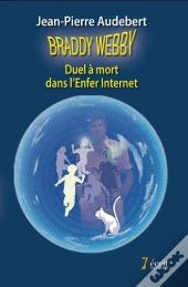 Braddy Webby Duel A Mort Dans L Enfer Internet