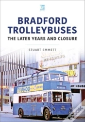 Capa do artigo Bradford Trolleybuses: The Later Years And Closure
