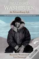 Bradford Washburn, An Extraordinary Life