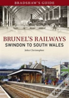 Bradshaw'S Guide Brunel'S Railways Swindon To South Wales
