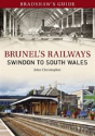 Bradshaw'S Guide Brunel'S Railways Swindon To South Wales - Preview