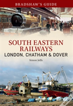 Capa do artigo Bradshaw'S Guide: South Eastern Railways: London, Chatham & Dover
