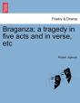 Braganza; A Tragedy In Five Acts And In - Preview