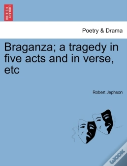 Capa do artigo Braganza; A Tragedy In Five Acts And In