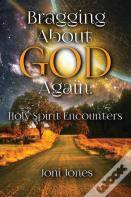 Bragging About God Again