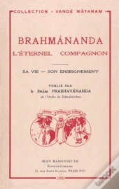 Brahmânanda. L'Éternel Compagnon, Sa Vie, Son Enseignement Publié Par Le Swâmi Prabhavânanda