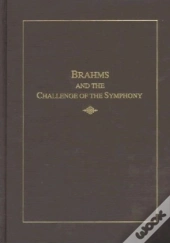 Brahms And The Challenge Of The Symphony