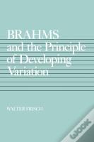 Brahms And The Principle Of Developing Variation