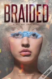 Capa do artigo Braided: A Not Not True Story
