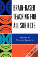 Brain-Based Teaching For All Subjects