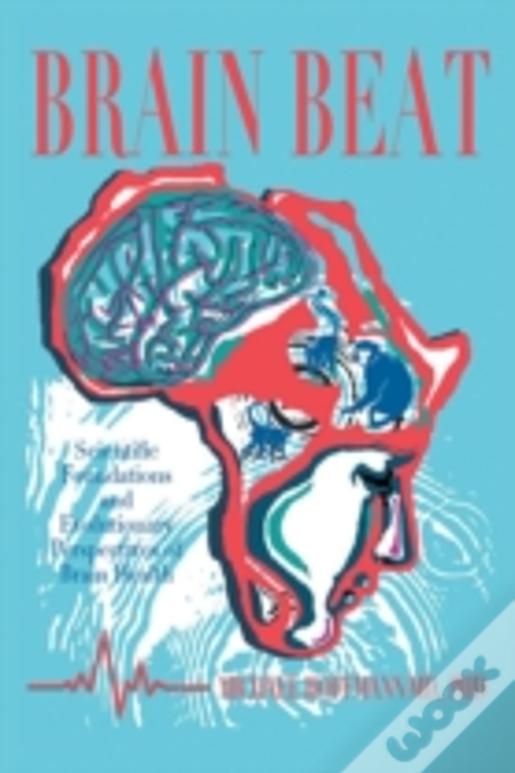 Brain Beat: Scientific Foundations And Evolutionary Perspectives Of Brain Health