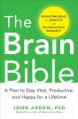 Brain Bible: How To Stay Vital, Productive, And Happy For A Lifetime - Preview