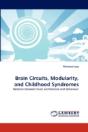 Brain Circuits, Modularity, And Childhood Syndromes - Preview
