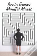 Brain Games - Mindful Mazes