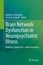 Brain Network Dysfunction In Neuropsychiatric Illness - Preview