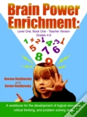Capa do artigo Brain Power Enrichment: Level One, Book One - Teacher Version Grades 4 To 6: A Workbook For The Development Of Logical Reasoning, Critical Thinking, A