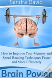 Capa do artigo Brain Power: How To Improve Your Memory And Speed Reading Techniques Faster And More Efficiently