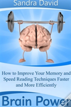 Capa do artigo Brain Power: How To Improve Your Memory And Speed Reading Techniques Faster And More Efficiently