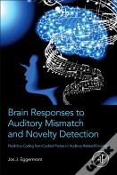 Brain Responses To Auditory Mismatch And Novelty Detection